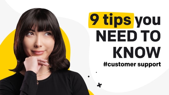 9 Tips To Improve Your Customer Support